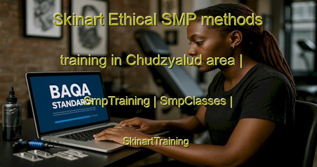 Skinart Ethical SMP methods training in Chudzyalud area | SmpTraining | SmpClasses | SkinartTraining-Russian Federation